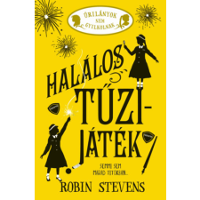 Robin Stevens - Halálos tűzijáték - Úrilányok nem gyilkolnak 4. - éldekorált gyermek- és ifjúsági könyv