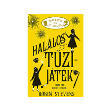 Robin Stevens - Úrilányok nem gyilkolnak 4. Halálos tűzijáték gyermek- és ifjúsági könyv
