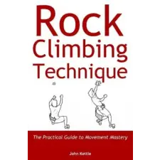  Rock Climbing Technique – John Kettle idegen nyelvű könyv