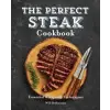 Rockridge Pr The Perfect Steak Cookbook: Essential Recipes and Techniques | Will Budiaman