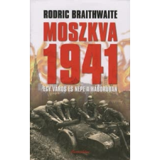 Rodric Braithwaite - Moszkva 1941 irodalom