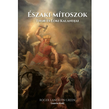 Roger Lancelyn Green - Északi mítoszok - Thor és Loki kalandjai egyéb könyv