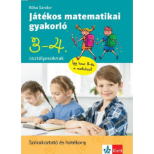 Róka Sándor Játékos matematikai gyakorló 3. és 4. osztályosoknak - Róka Sándor gyermek- és ifjúsági könyv