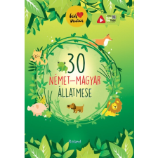 Roland Könyvkiadó 30 német-magyar állatmese (9786156196170) gyermek- és ifjúsági könyv