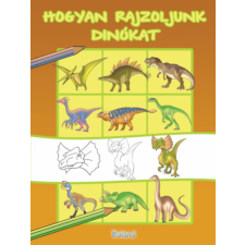 Roland Toys Kft. könyves Hogyan rajzoljunk dinókat kreatív és készségfejlesztő