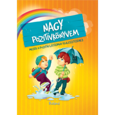 Roland Toys Kft. könyves Nagy pozitívkönyvem - Mesék a pozitív látásmód fejlesztéséhez gyermek- és ifjúsági könyv