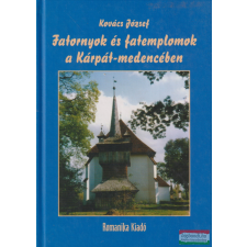 Romanika Kiadó Fatornyok és fatemplomok a Kárpát-medencében művészet