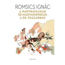 Romsics Ignác - A nagyhatalmak és Magyarország a 20. században egyéb könyv