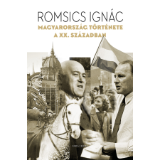 Romsics Ignác - Magyarország története a XX. században egyéb könyv
