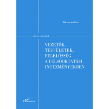 Rónay Zoltán Vezetők, testületek, felelősség a felsőoktatási intézményekben (BK24-178906) társadalom- és humántudomány