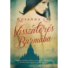 Rosanna Ley Visszatérés Burmába irodalom