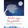 Rose Elliot MINDEN EGYES LÉLEGZETEDDEL...