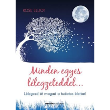 Rose Elliot MINDEN EGYES LÉLEGZETEDDEL... ajándékkönyv