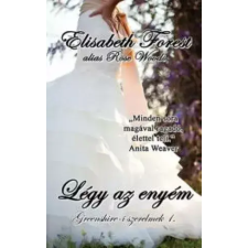 Rose Woods/Elisabeth Forest (magánkiadás) Légy az enyém egyéb e-könyv