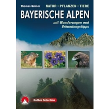 Rother Wanderbuch Naturführer Bayerische Alpen, Thomas Grüner irodalom