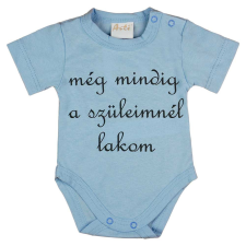 Rövid ujjú "még mindig a szüleimnél lakom" feliratos baba body kombidressz, body