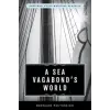 Rowman &amp; Littlefield Sea Vagabond's World | Bernard Moitessier