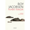 Roy Jacobsen - Fehér tenger (2. kiadás)