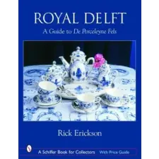  Royal Delft: A Guide to De Porceleyne Fels – Rick Erickson idegen nyelvű könyv
