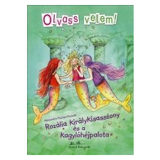 - ROZÁLIA KIRÁLYKISASSZONY ÉS A KAGYLÓHÉJPALOTA gyermek- és ifjúsági könyv