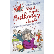 RÓZSAVÖLGYI ÉS TÁRSA Miért csapott Beethoven a lecsóba? egyéb e-könyv