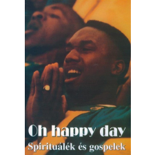 RÓZSAVÖLGYI ÉS TÁRSA Oh, Happy Day - Spirituálék és gospelek művészet