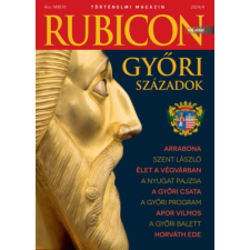 RUBICON-HÁZ KFT Rubicon - Győri századok - 2024/4. történelem