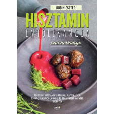 Rubin Eszter Hisztaminintolerancia szakácskönyv Rubin Eszter életmód, egészség