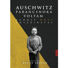 Rudolf Höss - Auschwitz parancsnoka voltam egyéb könyv