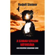 Rudolf Steiner - A szabad szellem bátorsága egyéb könyv
