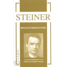 Rudolf Steiner BOLYGÓ-MEDITÁCIÓK életmód, egészség