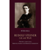  Rudolf Steiner, Life and Work – PETER SEIG