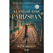 Ruth Druart - Az utolsó órák Párizsban egyéb könyv