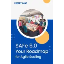  SAFe 6.0 – Robert Kane idegen nyelvű könyv