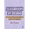 Sage Publications - IPS UK Classroom By Design 1E | Foster