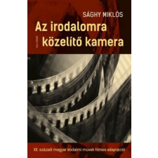 Sághy Miklós - Az irodalomra közelítő kamera regény