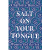  Salt On Your Tongue – Charlotte Runcie