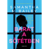 Samantha M. Bailey - Barát a sötétben