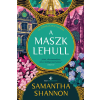 Samantha Shannon - A maszk lehull - ÚJ, ÁTDOLGOZOTT KIADÁS - Éldekorált kiadás