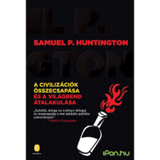 Samuel P. Huntington A civilizációk összecsapása és a világrend átalakulása történelem