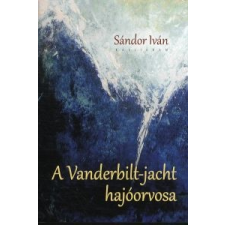 Sándor Iván A Vanderbilt-jacht hajóorvosa regény