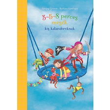 Sandra Grimm - 3-5-8 perces mesék kis kalandoroknak gyermek- és ifjúsági könyv