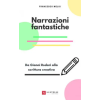 Santelli Narrazioni fantastiche. Da Gianni Rodari alla scrittura creativa | Francesco Melis