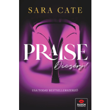 Sara Cate - Praise - Dícsérj egyéb könyv