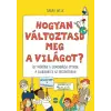 Sarah Welk - Hogyan változtasd meg a világot?