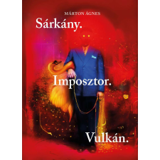 Sárkány. Imposztor. Vulkán. regény
