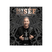 Sárközi Ákos - Így lettem séf gasztronómia