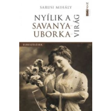 Sarusi Mihály Nyílik a savanyauborka-virág irodalom