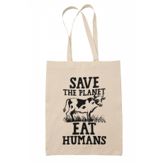  Save the planet eat humans - Vászontáska