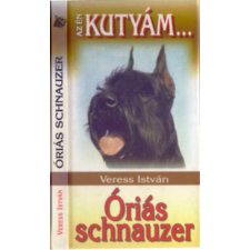 Saxum Kft. Óriás schnauzer (Az én kutyám...) antikvárium - használt könyv